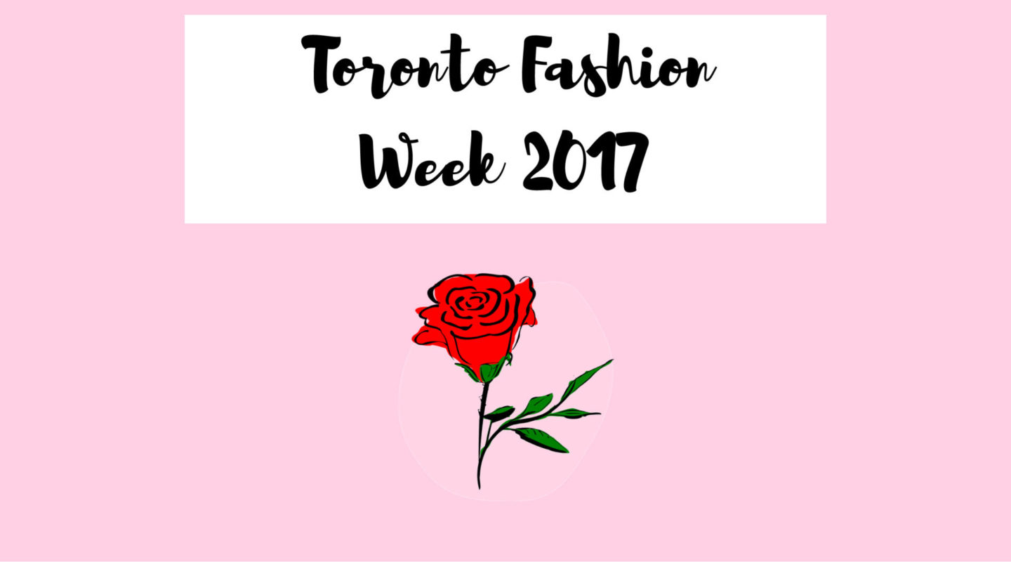 Toronto Fashion Week 2017 | Vlog